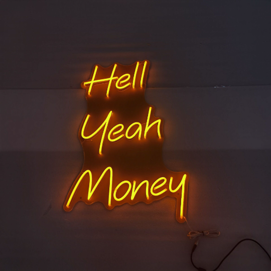 &quot;Hell Yeah Money&quot; Neon Led Sign