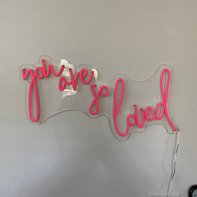 &quot;you are so loved&quot; Neon Led Sign