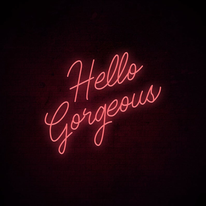 &quot;Hello Gorgeous&quot; Neon Led Sign