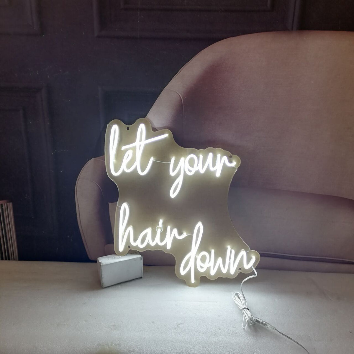 &quot;let your hair down&quot; Neon Sign