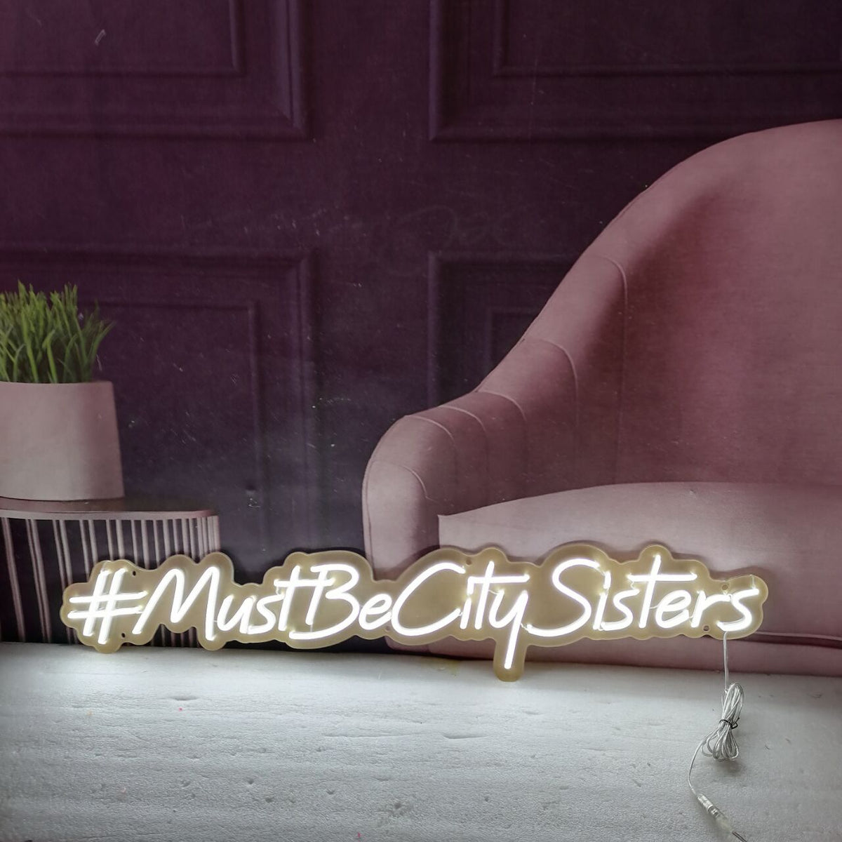 #MustBeCitySisters Neon Led Sign
